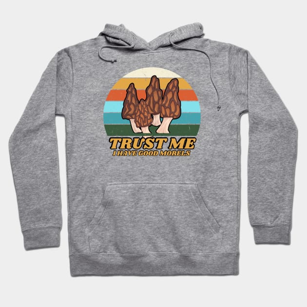 trust me i have good morels Hoodie by twitaadesign